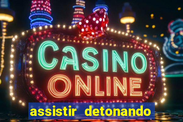 assistir detonando em barcelona dublado online